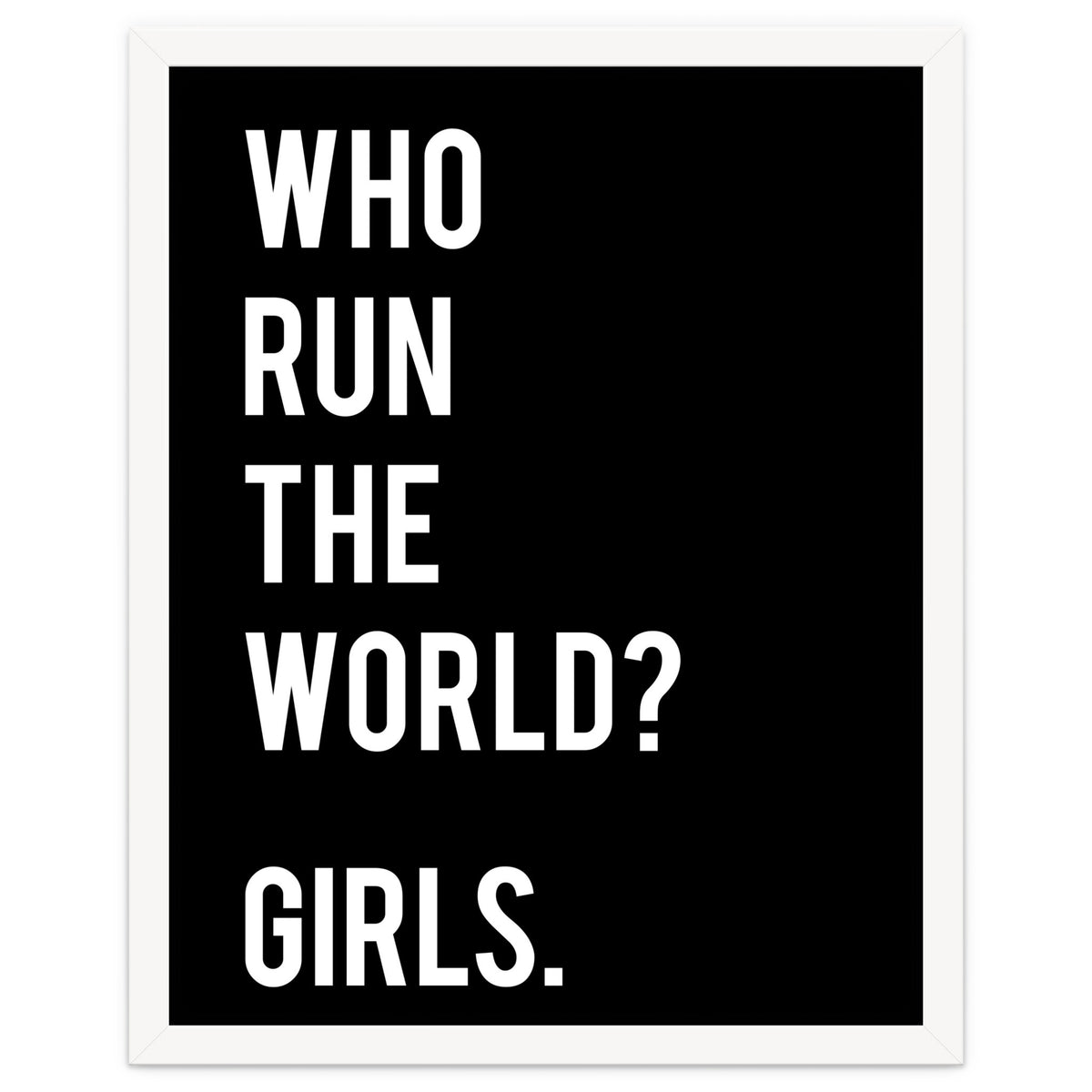 Who Run The World? Girls.