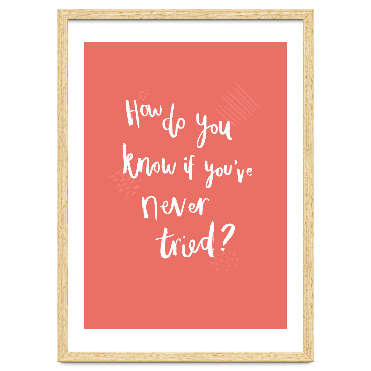 How Do You Know If You've Never Tried