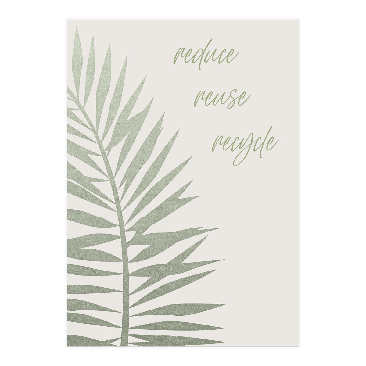Reduce - reuse - recycle (Print Only)