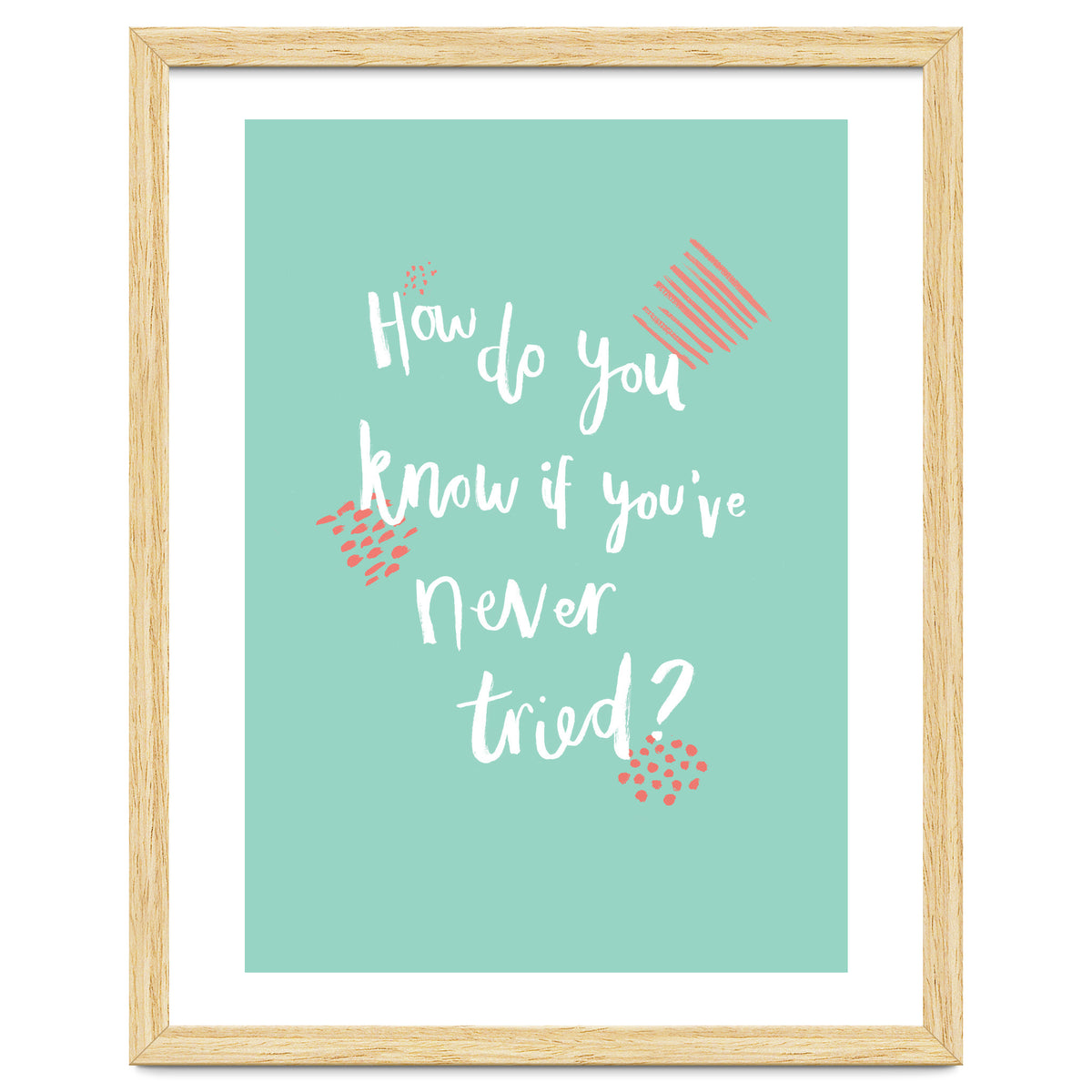 How Do You Know If You've Never Tried