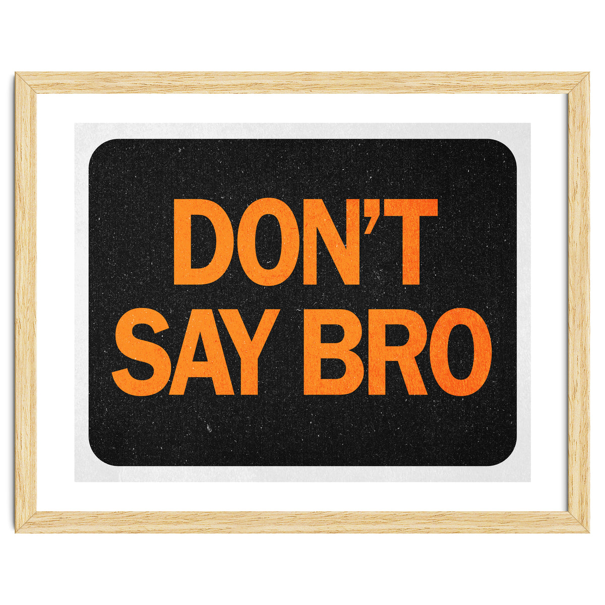 Dont Say Bro