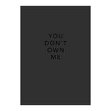 YOU DON’T OWN ME (Print Only) thumbnail