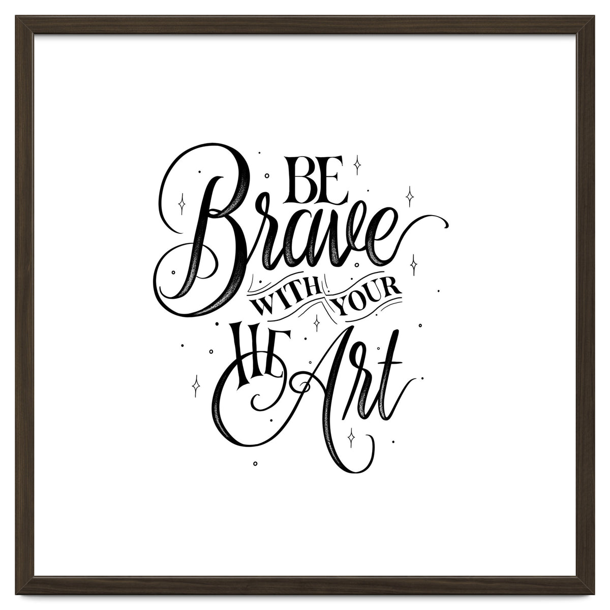 Be Brave With Your Heart