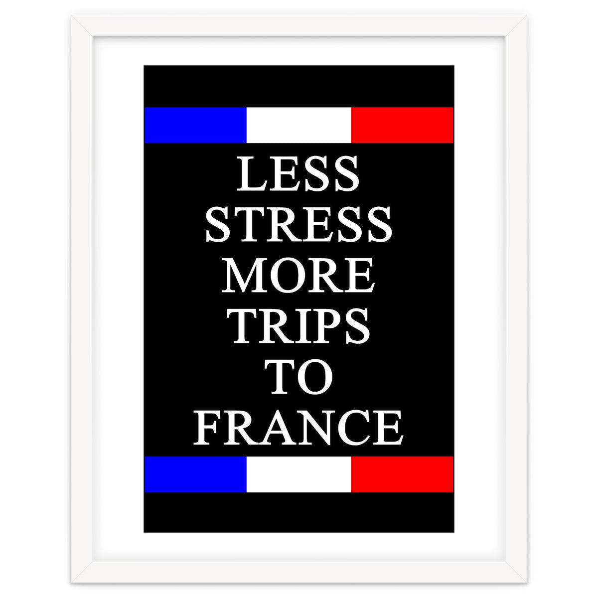 Less Strees More Trips To France