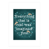Everything That Is Real Was Imagined First (Print Only) thumbnail