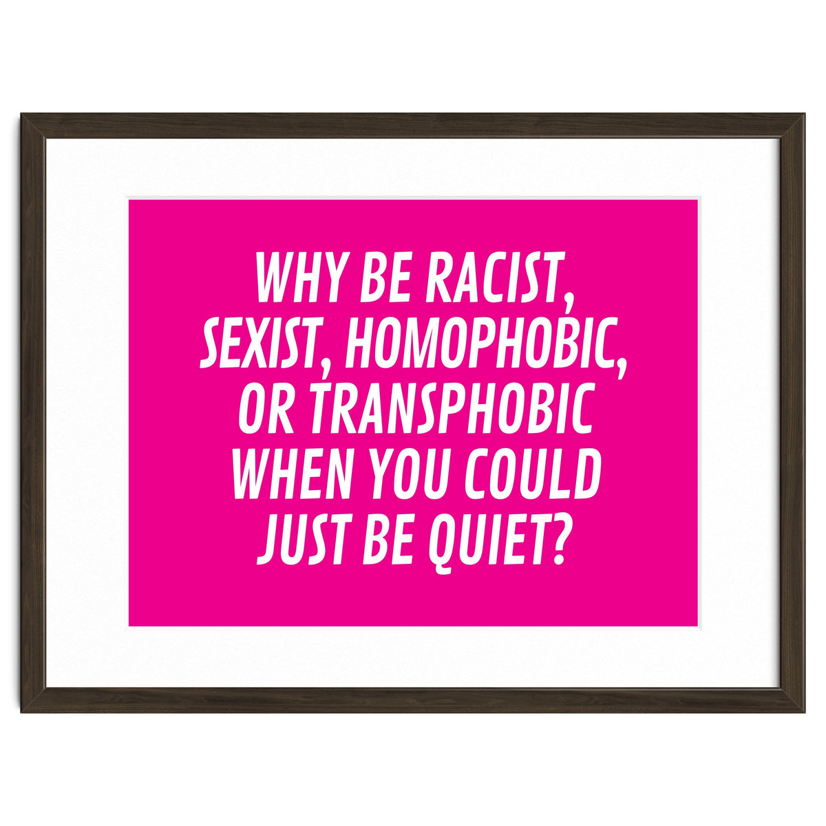 Why Be Racist, Sexist, Homophobic, Or Transphobic When You Could Just Be Quiet Pink