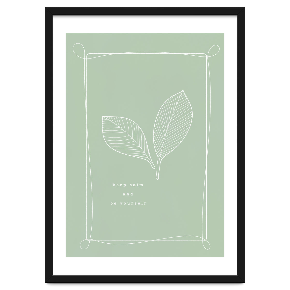 Keep calm and be your self