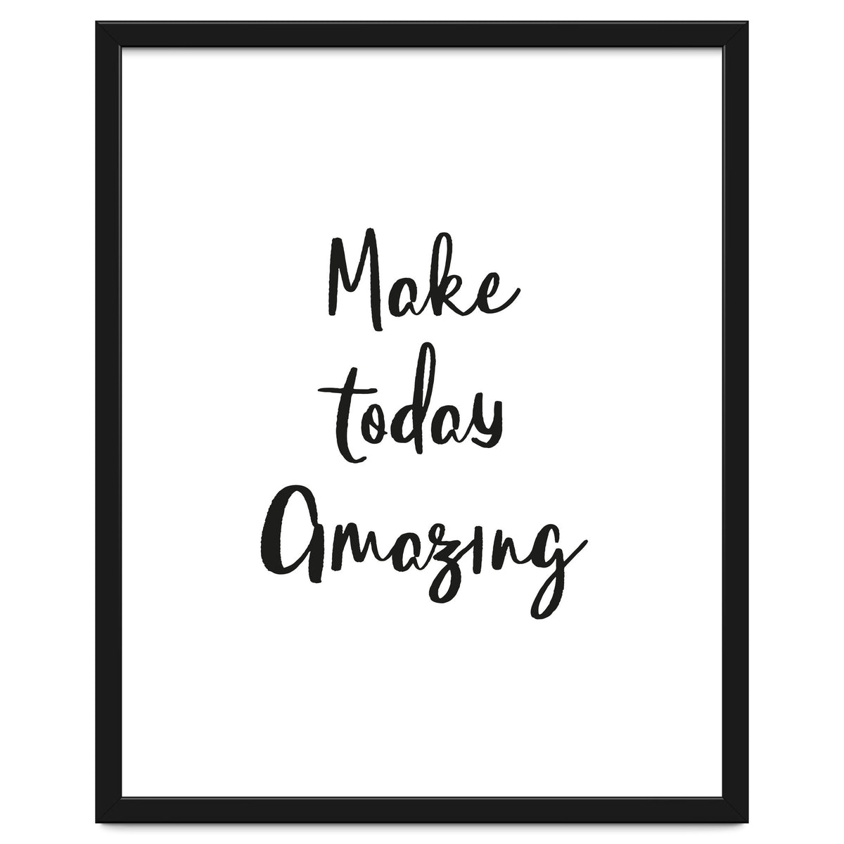 Make Today Amazing