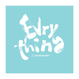Everything Is Temporary (Print Only) thumbnail