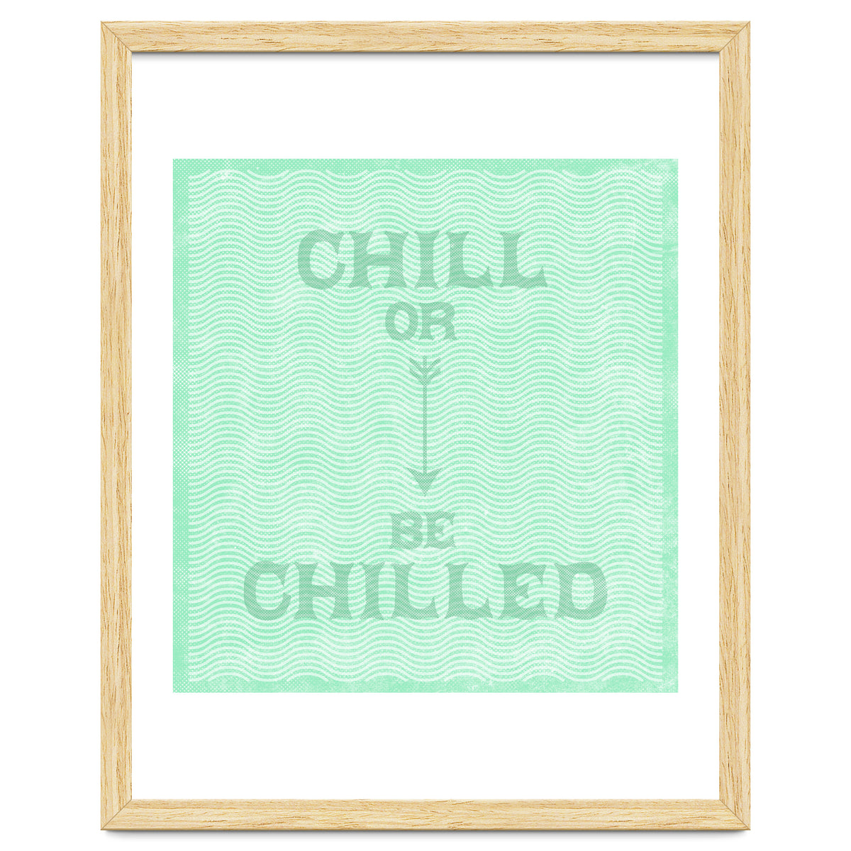 Chill Or Be Chilled