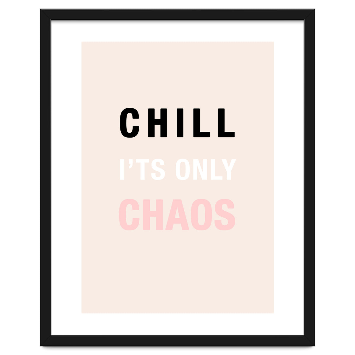 Chill I'ts Only Chaos