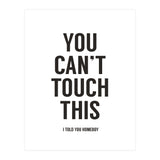 You Cant Touch This White (Print Only) thumbnail