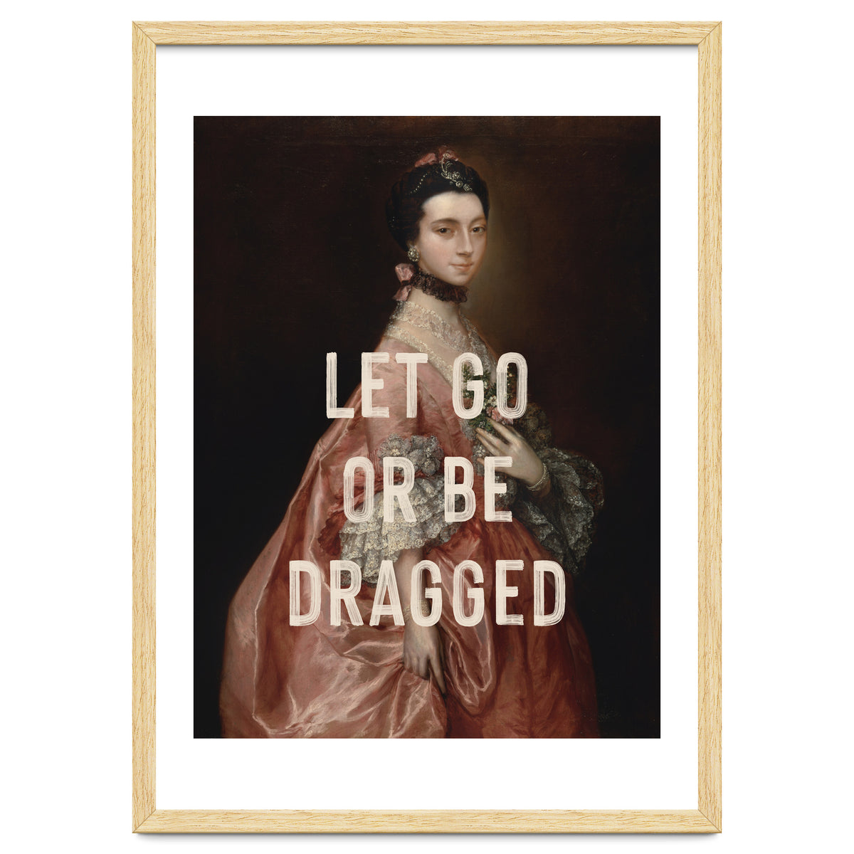 Let Go Or Be Dragged