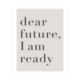 Dear Future I Am Ready Motivational (Print Only) thumbnail