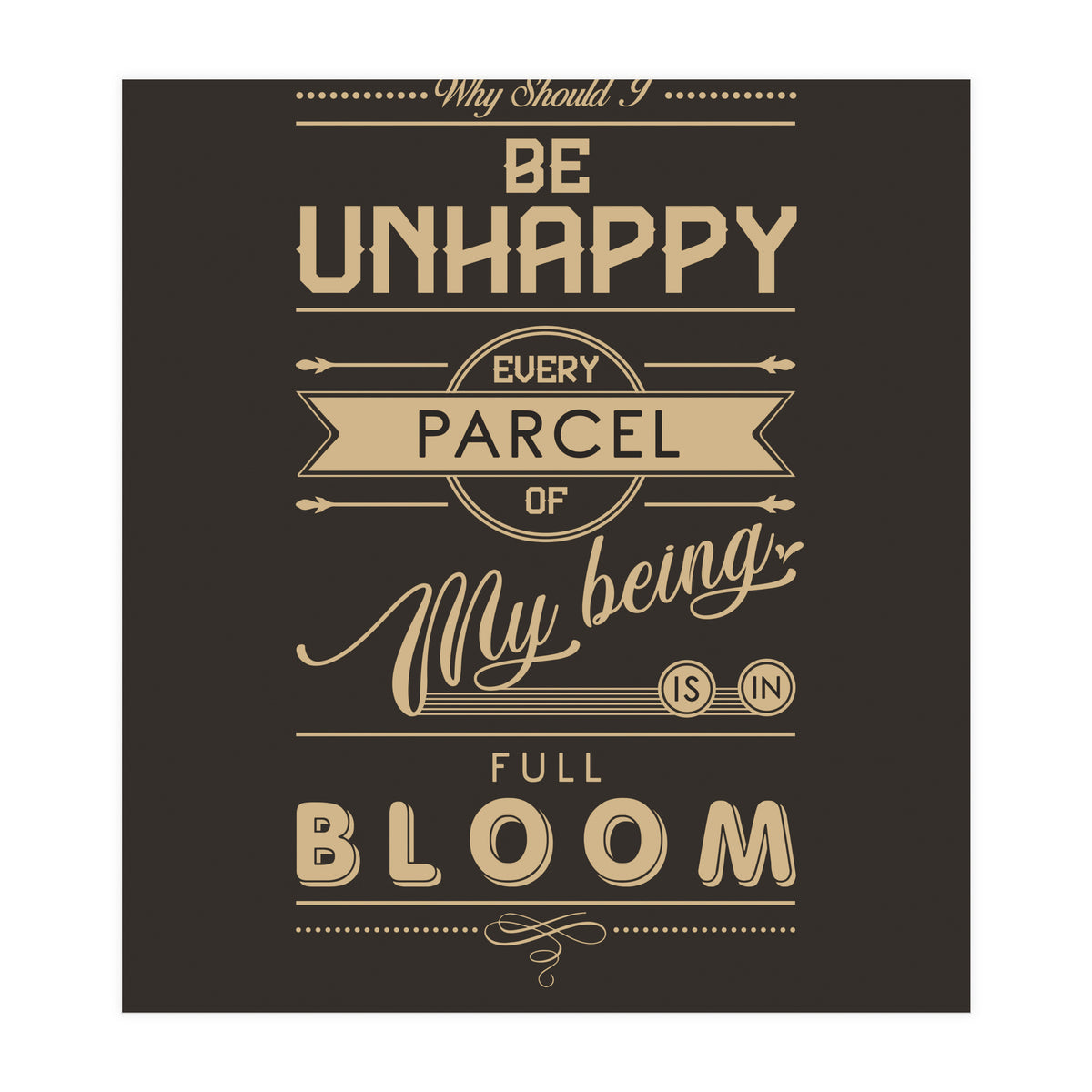 My Being Is In Full Bloom - Rumi Quote Typography (Print Only)