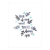Keep Doing What You're Doing (Print Only) thumbnail