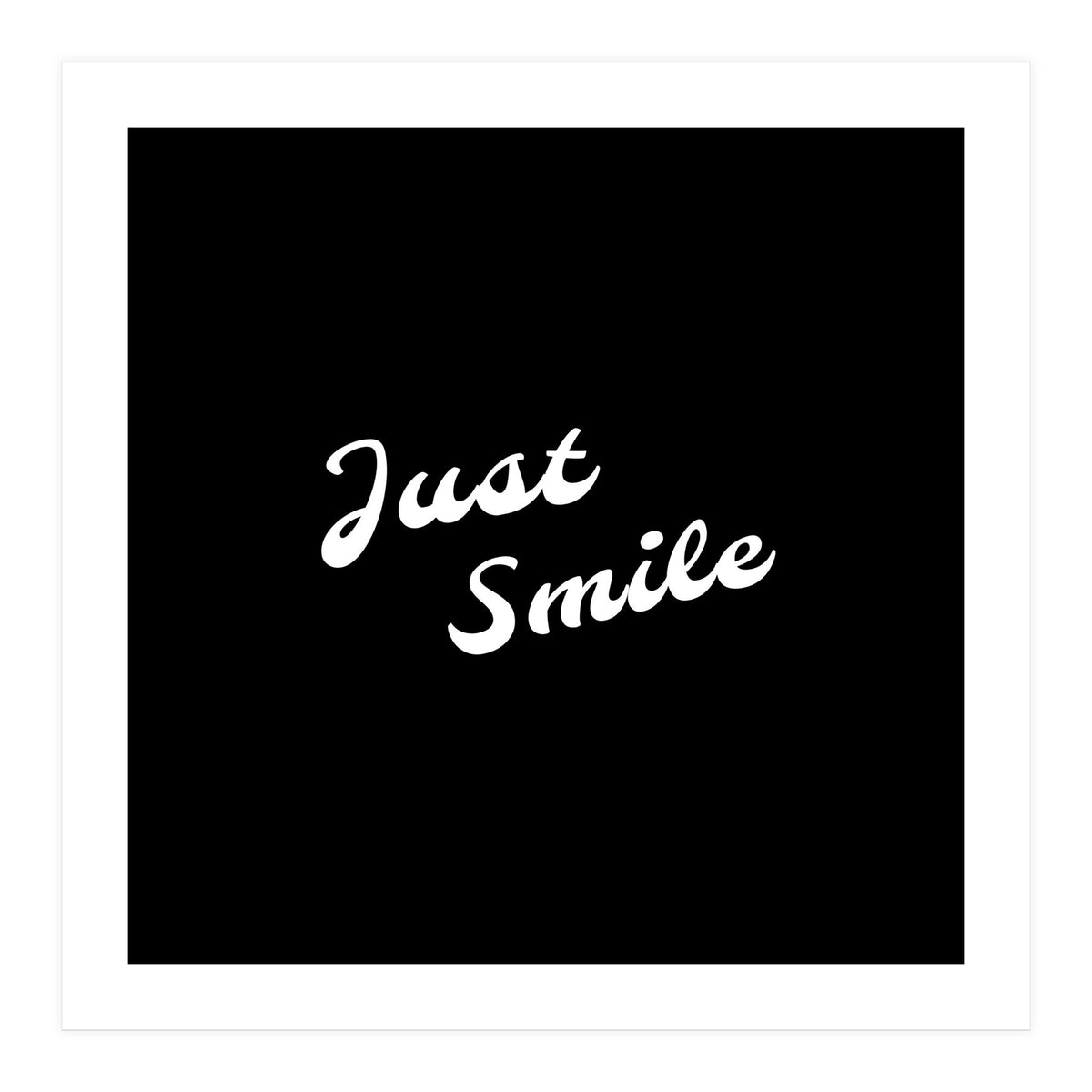 Just smile | typography (Print Only)