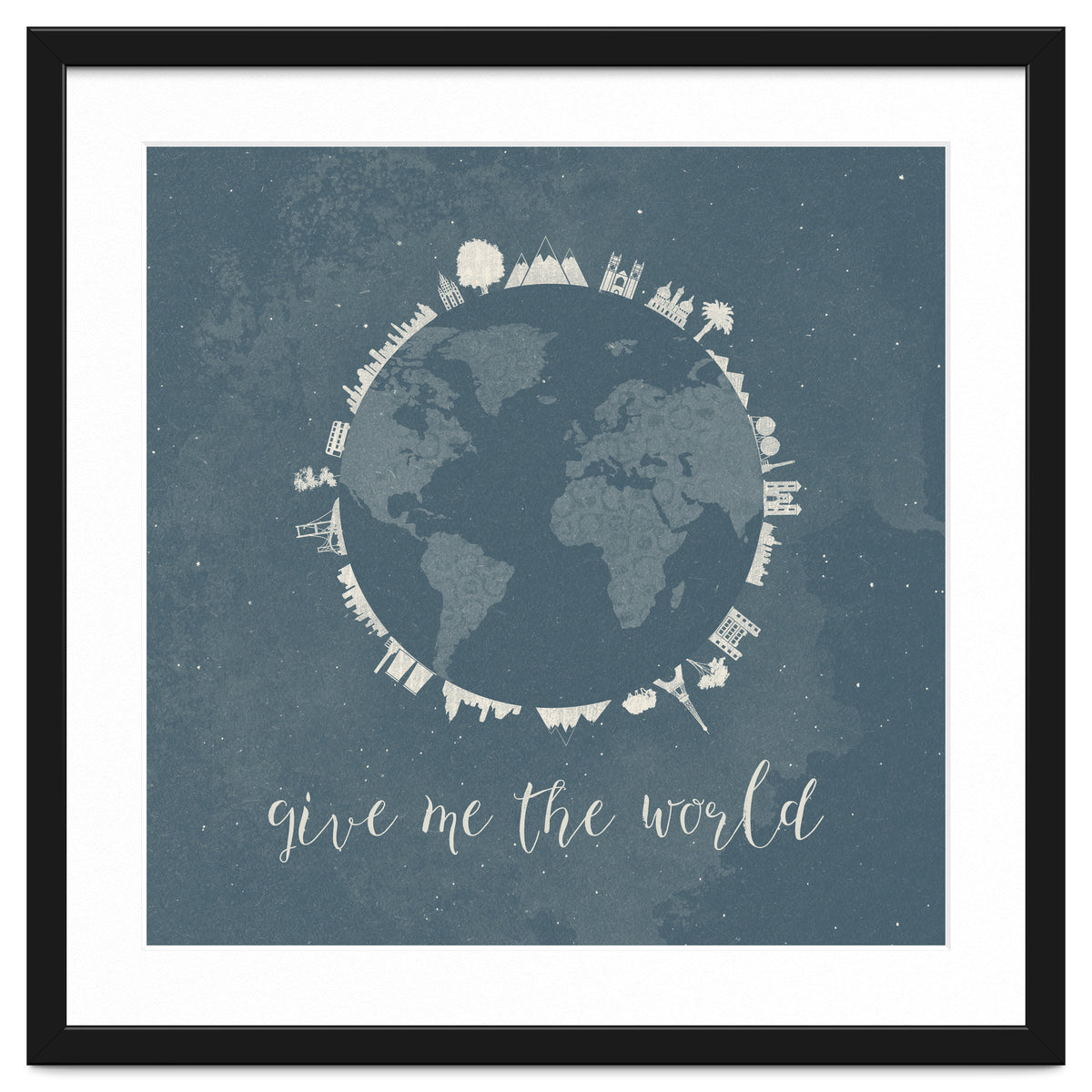 Give me the world