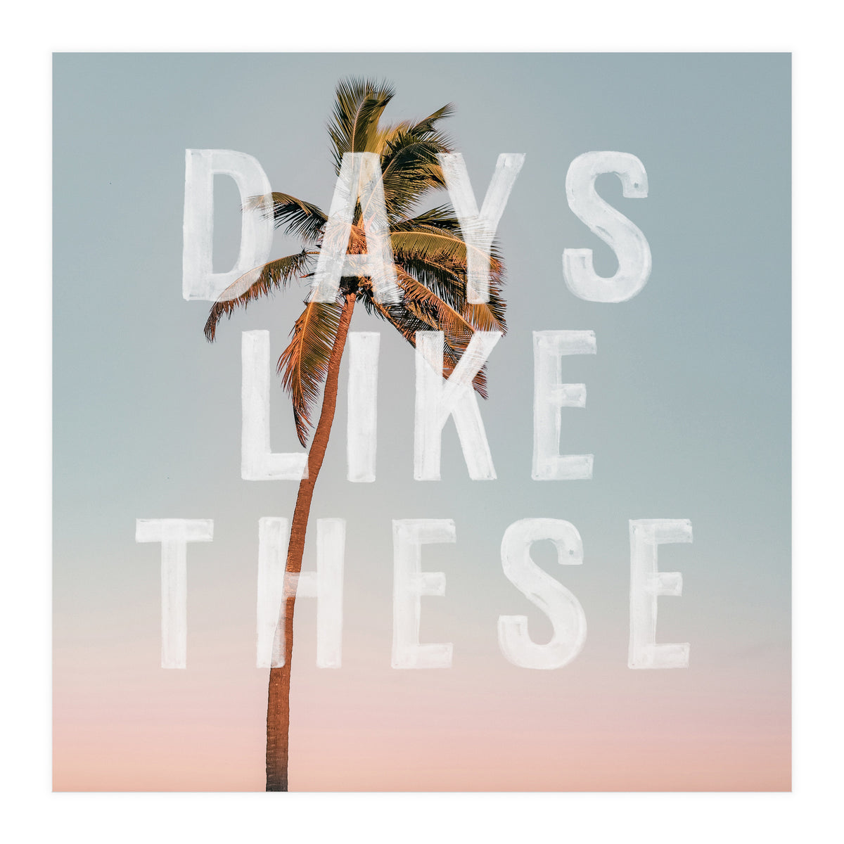 Days Like These  (Print Only)