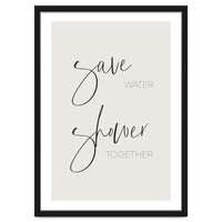 Save water - shower together