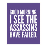 Good Morning I See The Assasins Have Failed Ultra Violet (Print Only) thumbnail