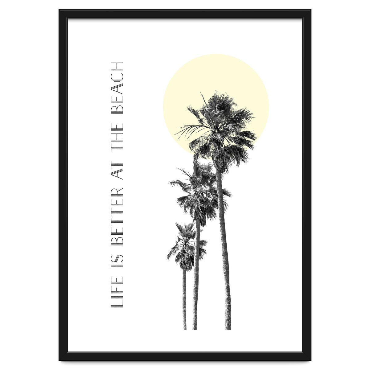 Life is better at the beach | palm trees