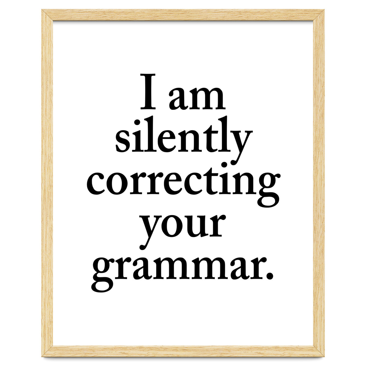 I Am Silently Correcting Your Grammar