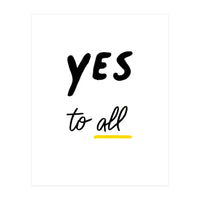 Yes to all (Print Only)