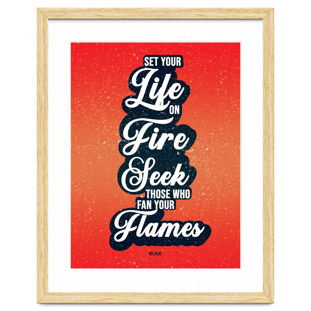 Set Your Life On Fire - Rumi Quote Typography