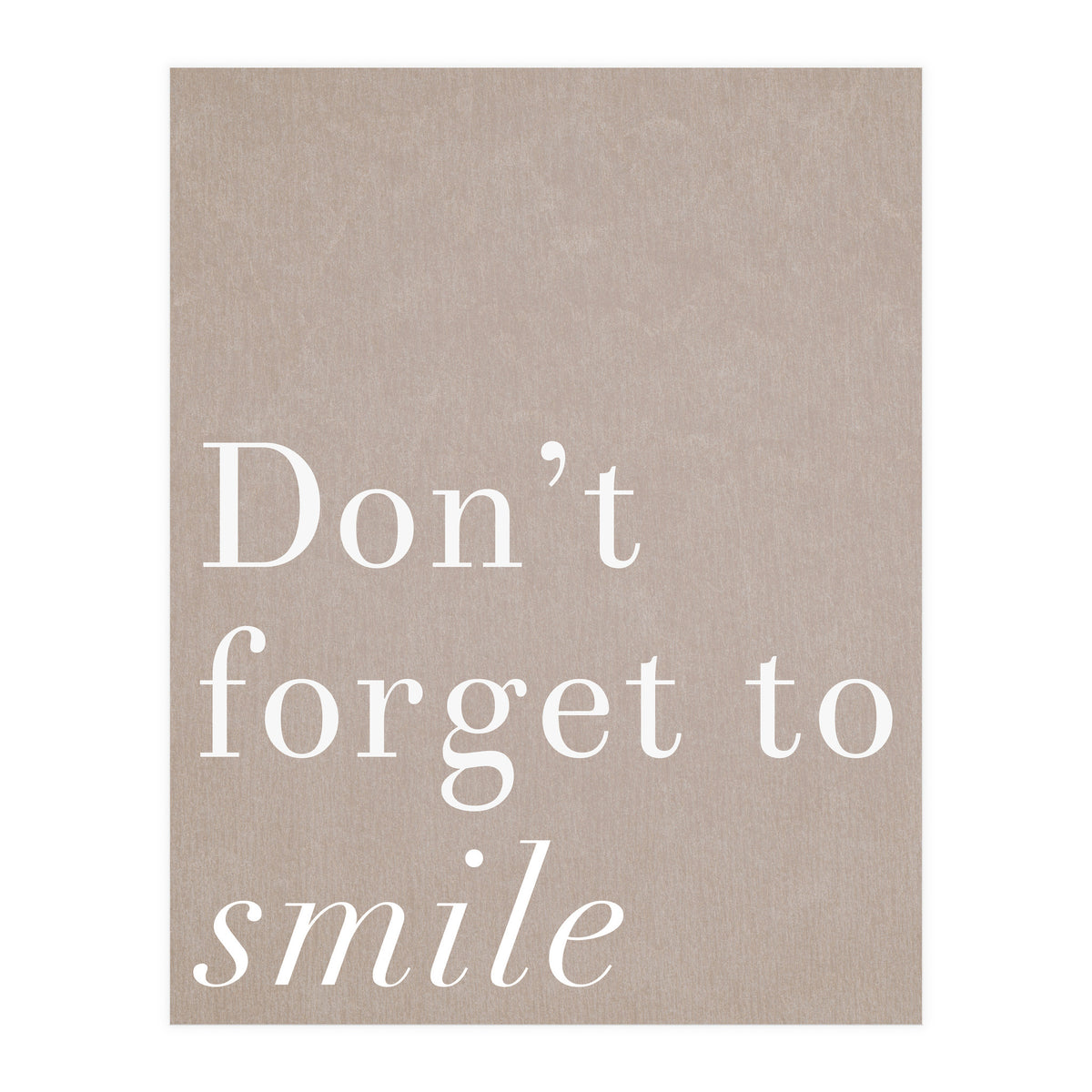 Don't Forget To Smile (Print Only)