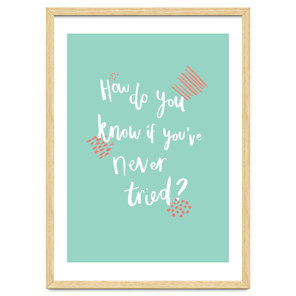 How Do You Know If You've Never Tried