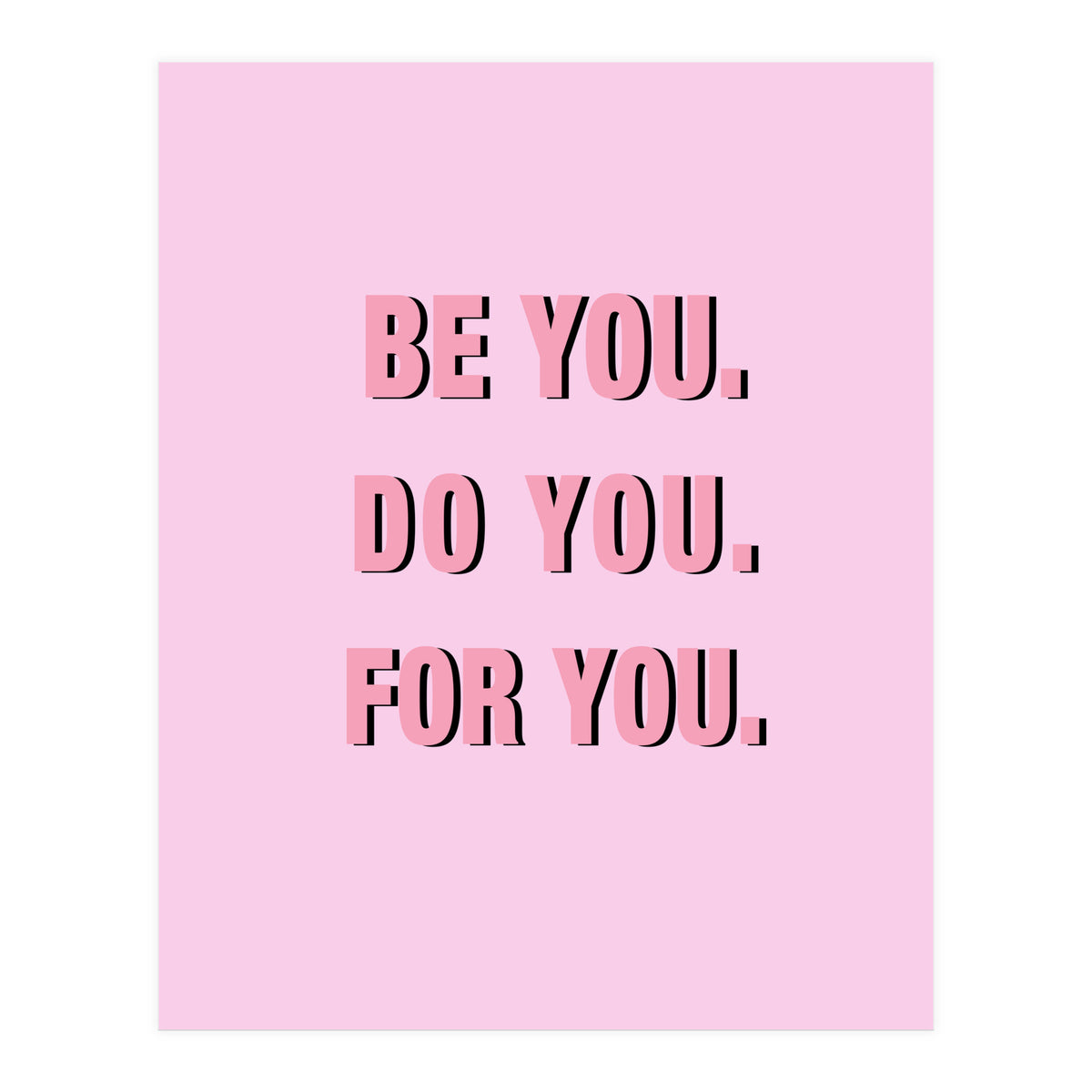Be You Do You For Your Minimalistic Pink Copy (Print Only)