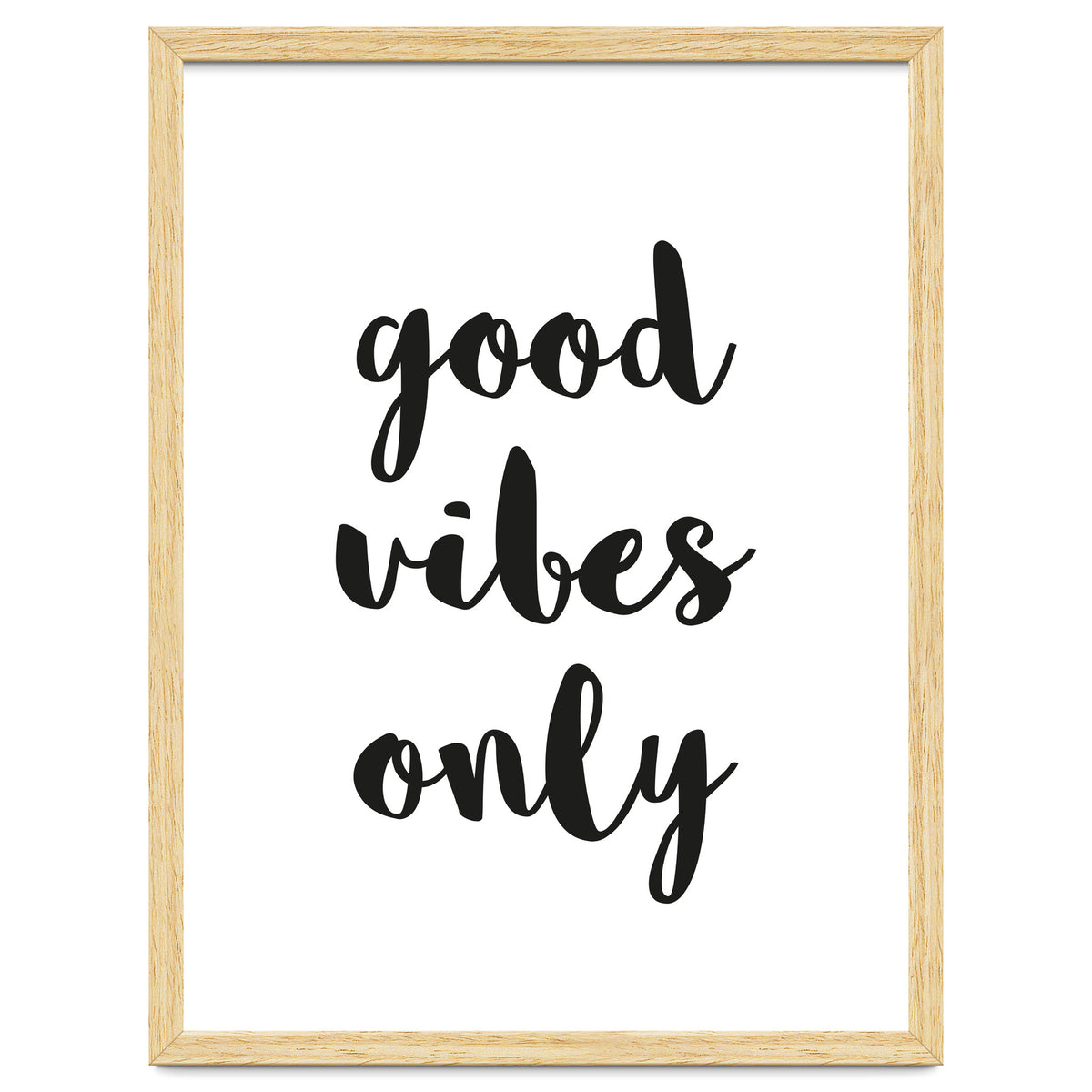 Good Vibes Only