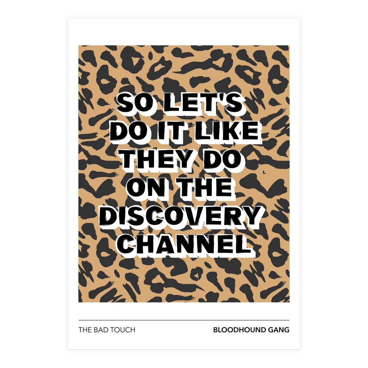 The Bad Touch - Bloodhound Gang (Print Only)