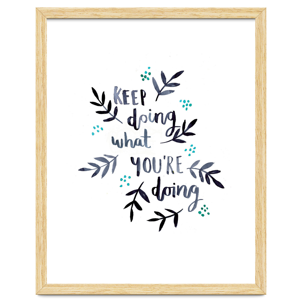 Keep Doing What You're Doing