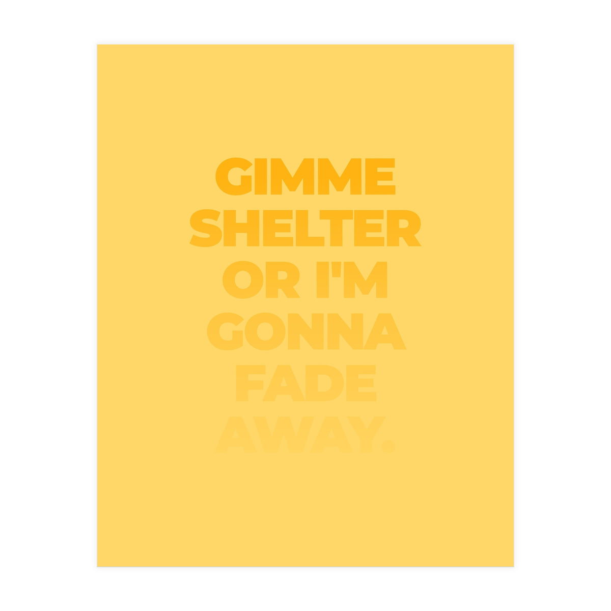 I'm Gonna Fade Away (Print Only)