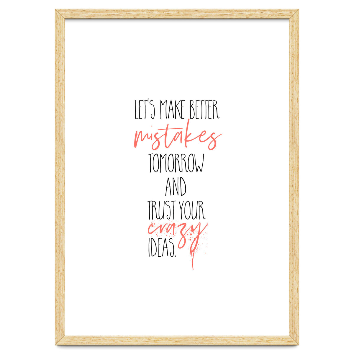 MAKE BETTER MISTAKES TOMORROW