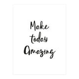 Make Today Amazing (Print Only) thumbnail