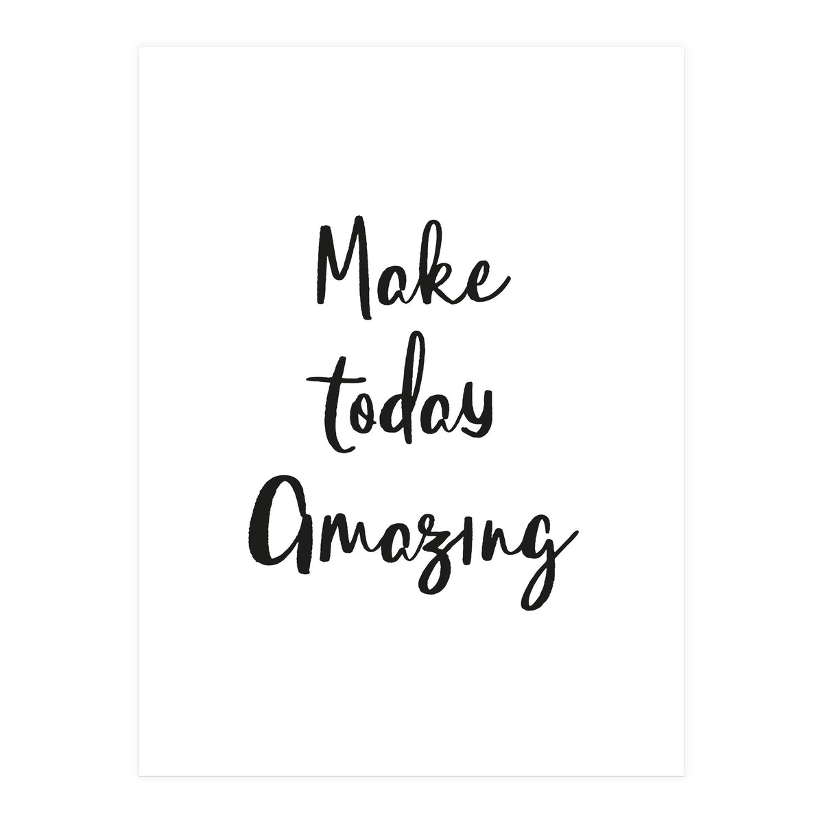 Make Today Amazing (Print Only)