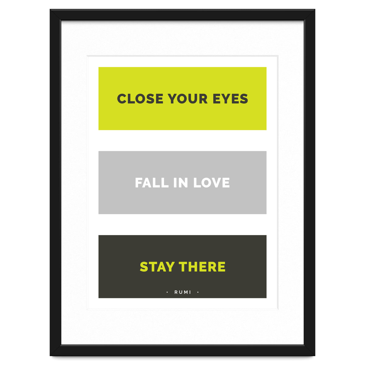 Close Your Eye, Fall In Love, Stay There - Rumi Quote Typography