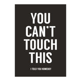 You Cant Touch This (Print Only) thumbnail
