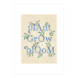 Plant, Grow, Bloom (Print Only) thumbnail