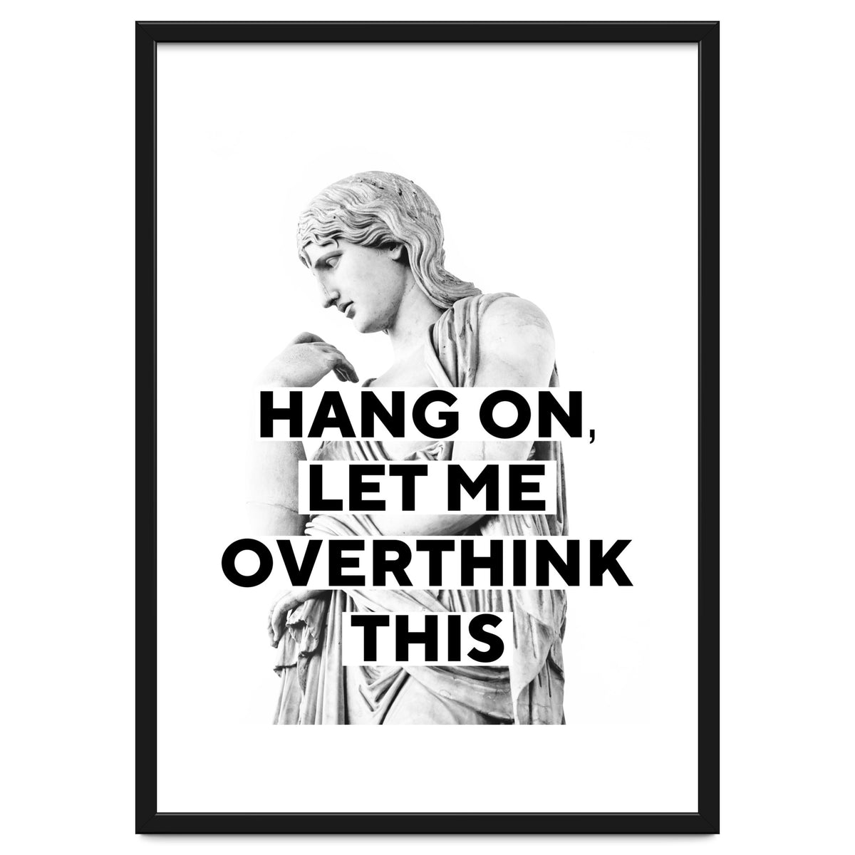 Hang On Let Me Overthink This