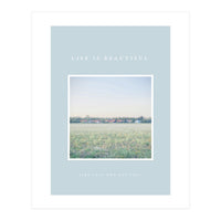 LIFE IS BEAUTIFUL - take care who you love - (Print Only)