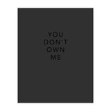 YOU DON’T OWN ME (Print Only) thumbnail