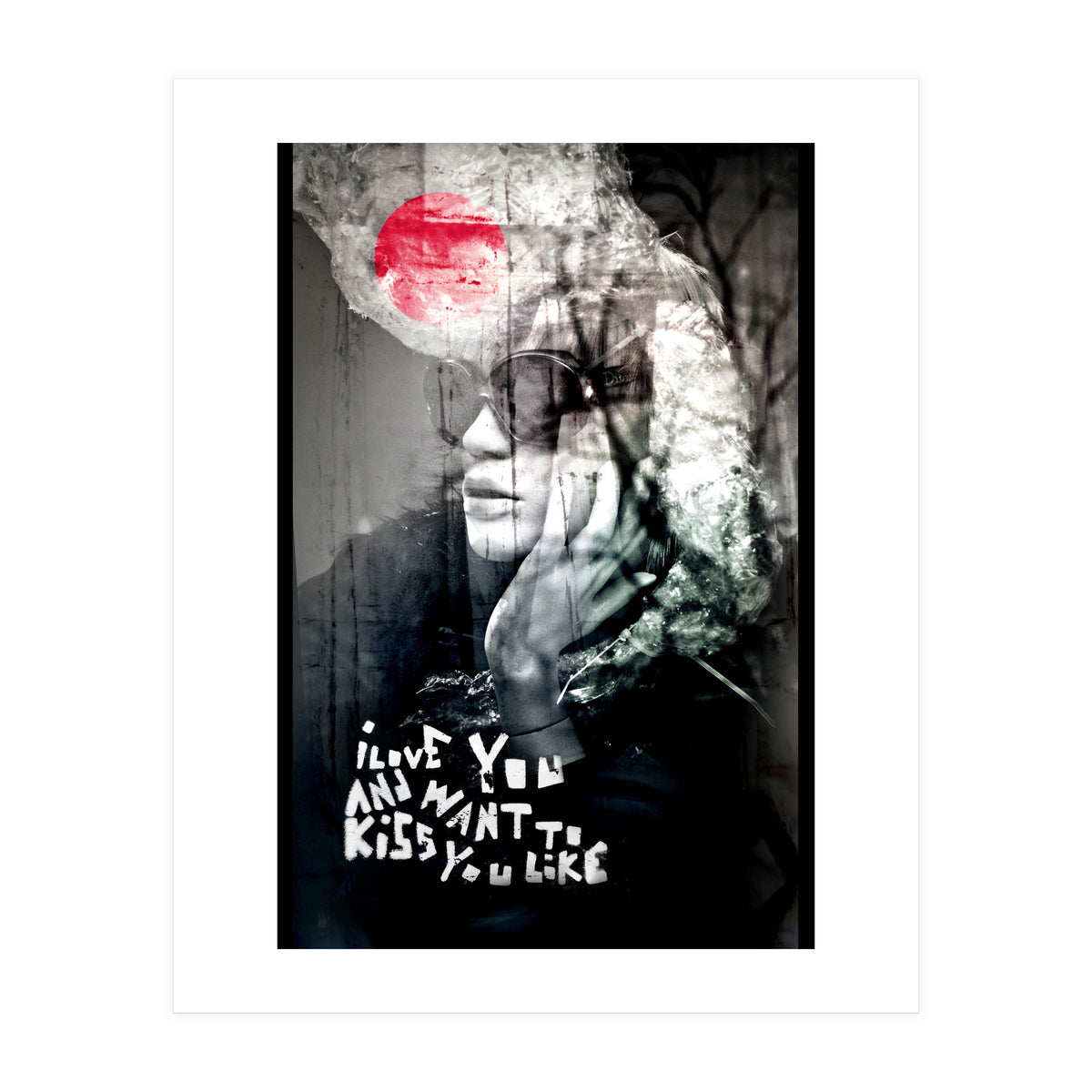 and want to kiss you like... (Print Only)
