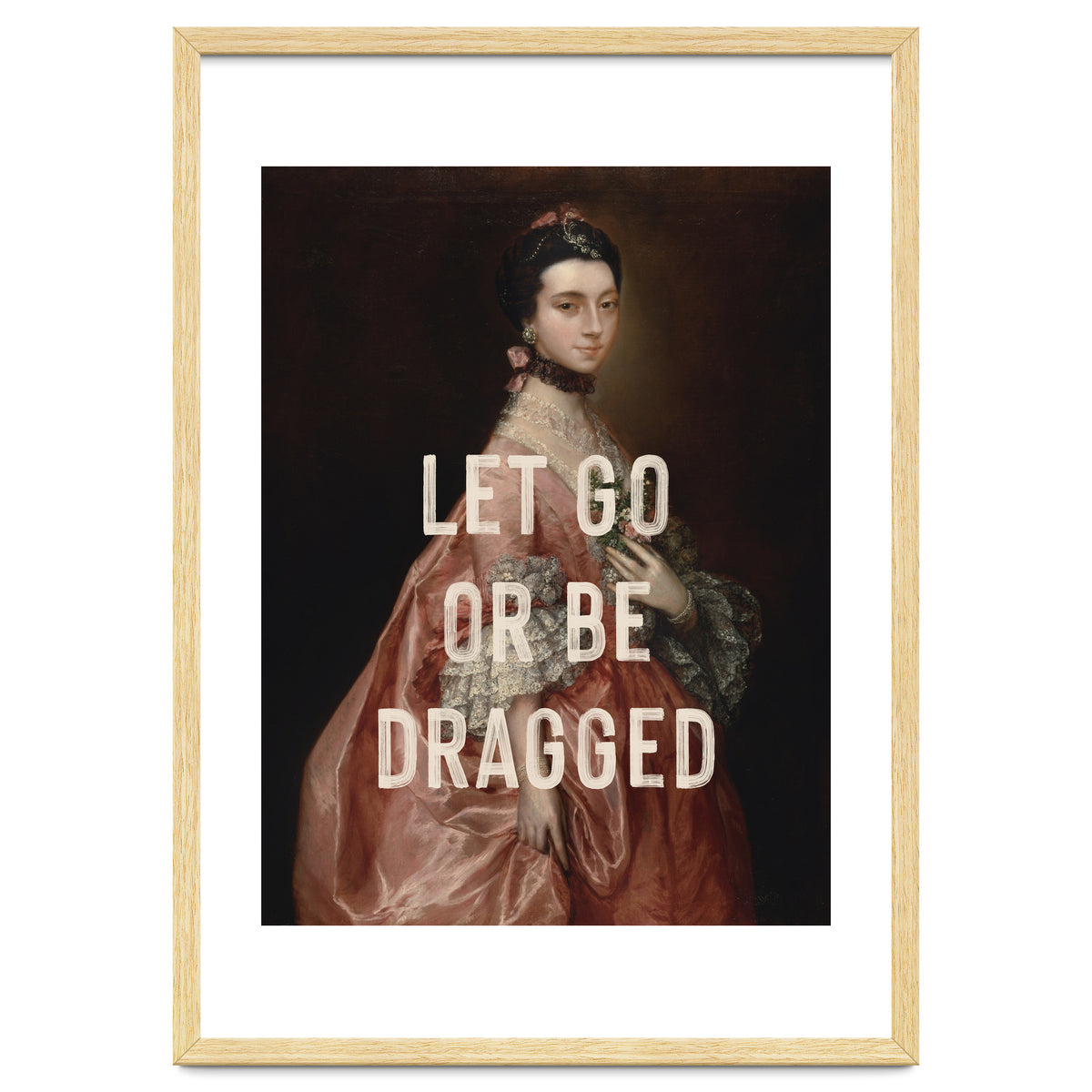 Let Go Or Be Dragged