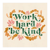 Work Hard and Be Kind (Print Only) thumbnail
