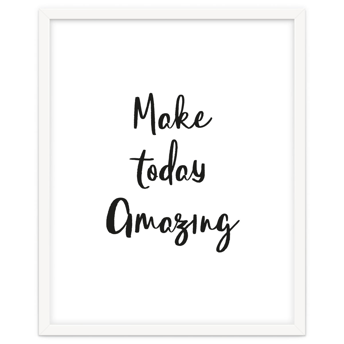 Make Today Amazing