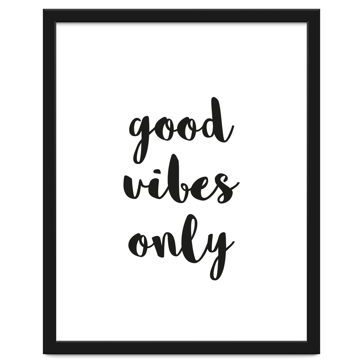 Good Vibes Only